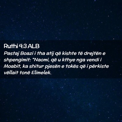Picture 02 - Ruthi 4:3 ALB - Pastaj Boazi i tha atij që kishte të drejtën e - Bible Verse Picture