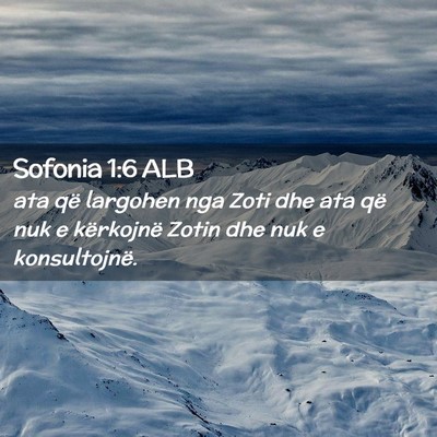 Picture 02 - Sofonia 1:6 ALB - ata që largohen nga Zoti dhe ata që nuk e - Bible Verse Picture