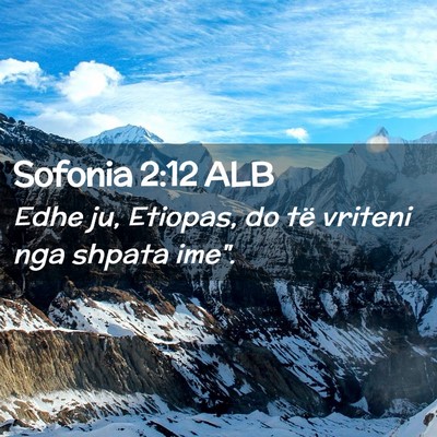 Picture 02 - Sofonia 2:12 ALB - Edhe ju, Etiopas, do të vriteni nga shpata - Bible Verse Picture