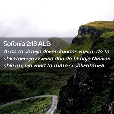 Picture 02 - Sofonia 2:13 ALB - Ai do të shtrijë dorën kundër veriut, do të - Bible Verse Picture