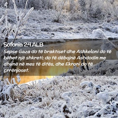 Picture 02 - Sofonia 2:4 ALB - Sepse Gaza do të braktiset dhe Ashkeloni do të - Bible Verse Picture