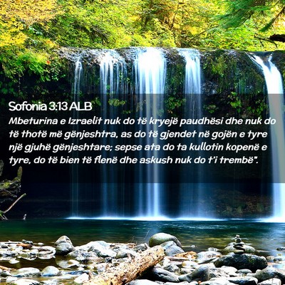 Picture 02 - Sofonia 3:13 ALB - Mbeturina e Izraelit nuk do të kryejë paudhësi - Bible Verse Picture