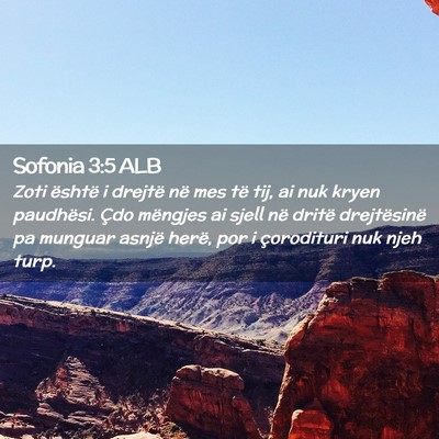 Picture 02 - Sofonia 3:5 ALB - Zoti është i drejtë në mes të tij, ai nuk - Bible Verse Picture