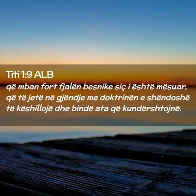 Picture 02 - Titi 1:9 ALB - që mban fort fjalën besnike siç i është - Bible Verse Picture