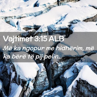 Picture 02 - Vajtimet 3:15 ALB - Më ka ngopur me hidhërim, më ka bërë të pij - Bible Verse Picture