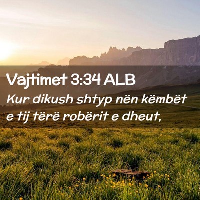 Picture 02 - Vajtimet 3:34 ALB - Kur dikush shtyp nën këmbët e tij tërë - Bible Verse Picture