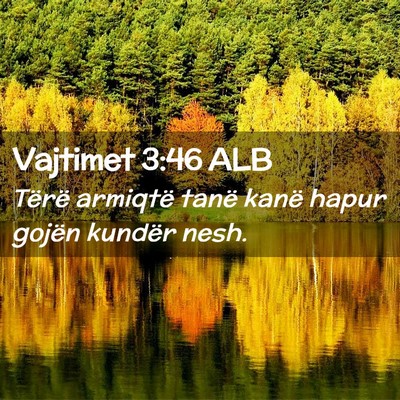 Picture 02 - Vajtimet 3:46 ALB - Tërë armiqtë tanë kanë hapur gojën kundër - Bible Verse Picture