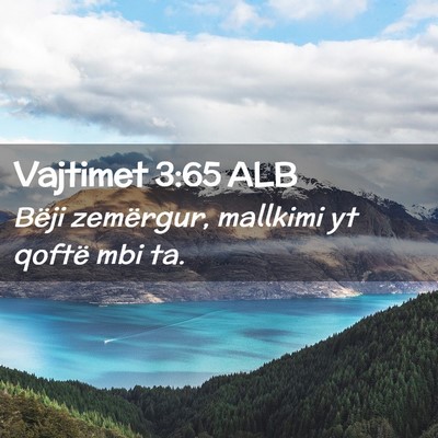 Picture 02 - Vajtimet 3:65 ALB - Bëji zemërgur, mallkimi yt qoftë mbi - Bible Verse Picture