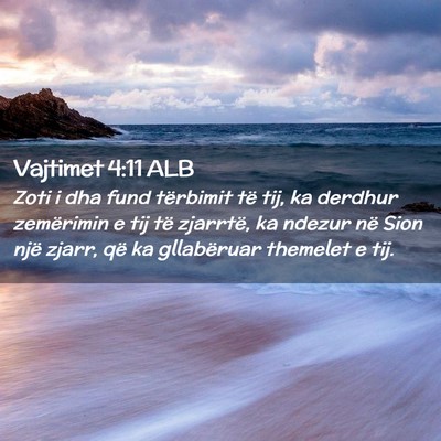 Picture 02 - Vajtimet 4:11 ALB - Zoti i dha fund tërbimit të tij, ka derdhur - Bible Verse Picture