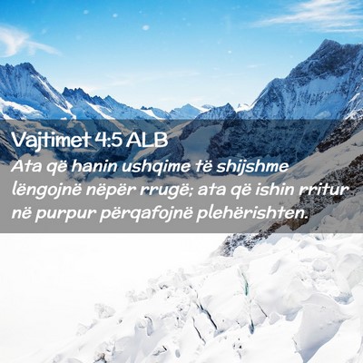 Picture 02 - Vajtimet 4:5 ALB - Ata që hanin ushqime të shijshme lëngojnë - Bible Verse Picture