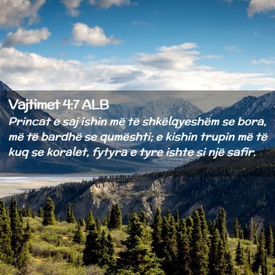 Picture 02 - Vajtimet 4:7 ALB - Princat e saj ishin më të shkëlqyeshëm se - Bible Verse Picture