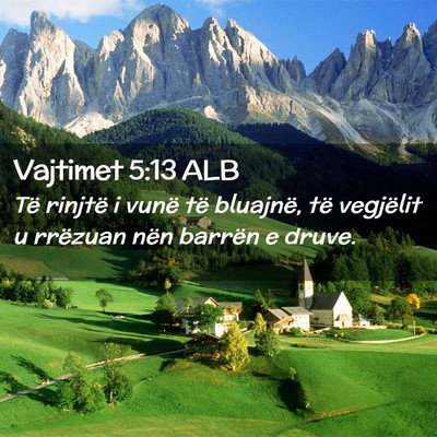 Picture 02 - Vajtimet 5:13 ALB - Të rinjtë i vunë të bluajnë, të vegjëlit u - Bible Verse Picture