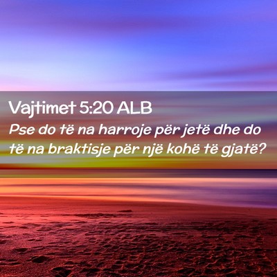 Picture 02 - Vajtimet 5:20 ALB - Pse do të na harroje për jetë dhe do të na - Bible Verse Picture