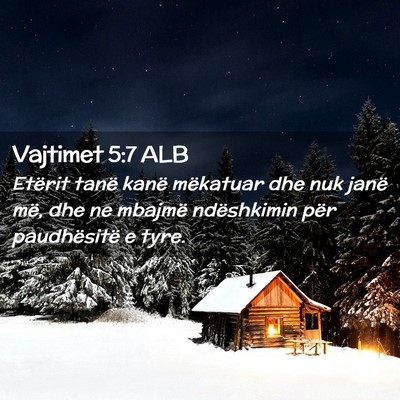 Picture 02 - Vajtimet 5:7 ALB - Etërit tanë kanë mëkatuar dhe nuk janë më, - Bible Verse Picture