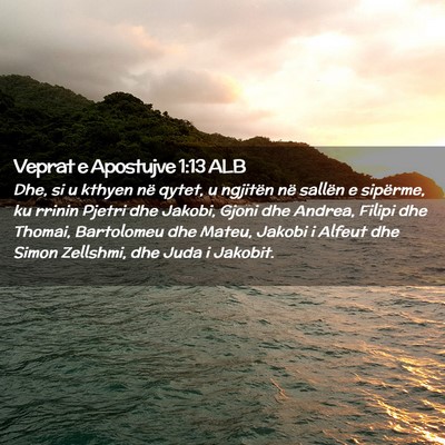 Picture 02 - Veprat e Apostujve 1:13 ALB - Dhe, si u kthyen në qytet, u ngjitën në - Bible Verse Picture