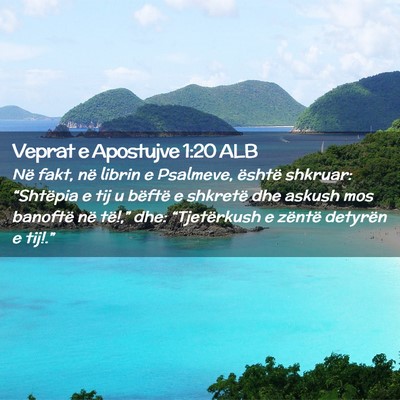 Picture 02 - Veprat e Apostujve 1:20 ALB - Në fakt, në librin e Psalmeve, është shkruar: - Bible Verse Picture