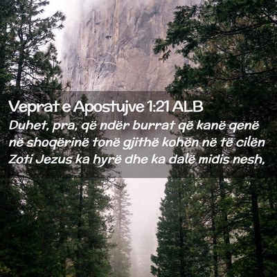 Picture 02 - Veprat e Apostujve 1:21 ALB - Duhet, pra, që ndër burrat që kanë qenë në - Bible Verse Picture