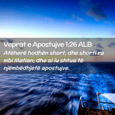 Picture 02 - Veprat e Apostujve 1:26 ALB - Atëherë hodhën short, dhe shorti ra mbi - Bible Verse Picture