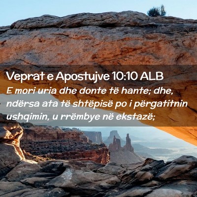 Picture 02 - Veprat e Apostujve 10:10 ALB - E mori uria dhe donte të hante; dhe, ndërsa ata - Bible Verse Picture