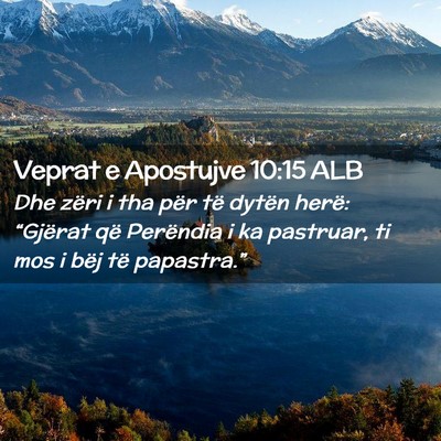 Picture 02 - Veprat e Apostujve 10:15 ALB - Dhe zëri i tha për të dytën herë: “Gjërat - Bible Verse Picture