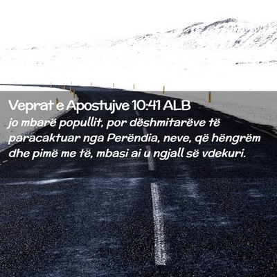 Picture 02 - Veprat e Apostujve 10:41 ALB - jo mbarë popullit, por dëshmitarëve të - Bible Verse Picture