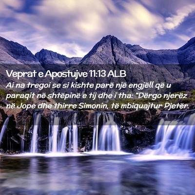 Picture 02 - Veprat e Apostujve 11:13 ALB - Ai na tregoi se si kishte parë një engjëll që - Bible Verse Picture