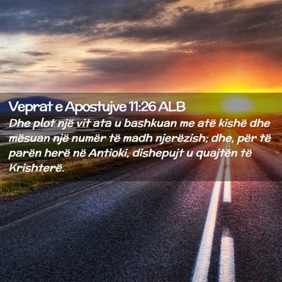 Picture 02 - Veprat e Apostujve 11:26 ALB - Dhe plot një vit ata u bashkuan me atë kishë - Bible Verse Picture