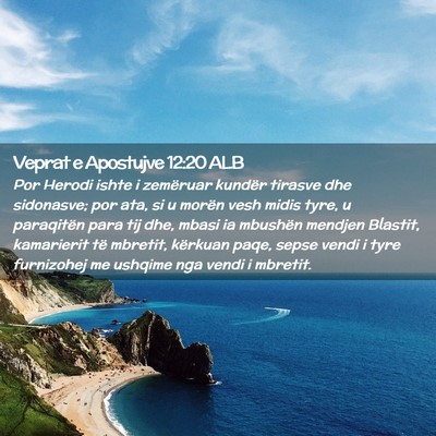 Picture 02 - Veprat e Apostujve 12:20 ALB - Por Herodi ishte i zemëruar kundër tirasve dhe - Bible Verse Picture