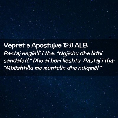 Picture 02 - Veprat e Apostujve 12:8 ALB - Pastaj engjëlli i tha: “Ngjishu dhe lidhi - Bible Verse Picture