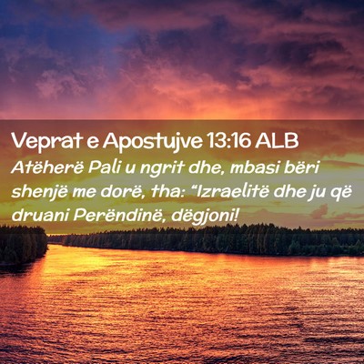 Picture 02 - Veprat e Apostujve 13:16 ALB - Atëherë Pali u ngrit dhe, mbasi bëri shenjë - Bible Verse Picture