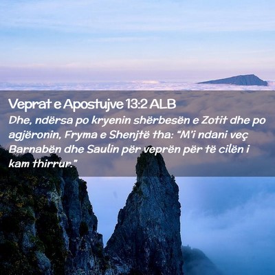 Picture 02 - Veprat e Apostujve 13:2 ALB - Dhe, ndërsa po kryenin shërbesën e Zotit dhe - Bible Verse Picture