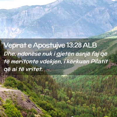 Picture 02 - Veprat e Apostujve 13:28 ALB - Dhe, ndonëse nuk i gjetën asnjë faj që të - Bible Verse Picture