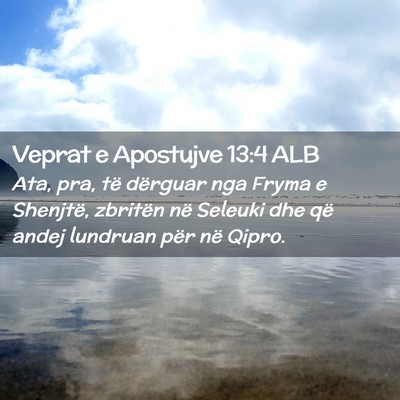 Picture 02 - Veprat e Apostujve 13:4 ALB - Ata, pra, të dërguar nga Fryma e Shenjtë, - Bible Verse Picture