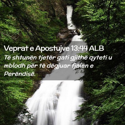 Picture 02 - Veprat e Apostujve 13:44 ALB - Të shtunën tjetër gati gjithë qyteti u mblodh - Bible Verse Picture