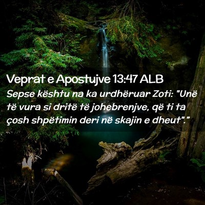 Picture 02 - Veprat e Apostujve 13:47 ALB - Sepse kështu na ka urdhëruar Zoti: 