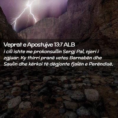 Picture 02 - Veprat e Apostujve 13:7 ALB - i cili ishte me prokonsullin Sergj Pal, njeri i - Bible Verse Picture