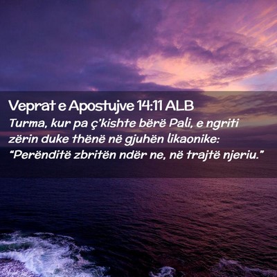 Picture 02 - Veprat e Apostujve 14:11 ALB - Turma, kur pa ç’kishte bërë Pali, e ngriti - Bible Verse Picture