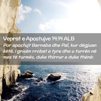 Picture 02 - Veprat e Apostujve 14:14 ALB - Por apostujt Barnaba dhe Pal, kur dëgjuan - Bible Verse Picture