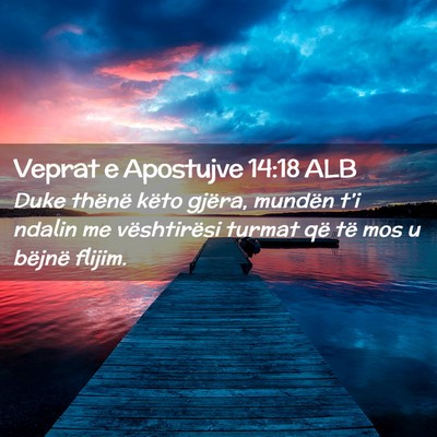 Picture 02 - Veprat e Apostujve 14:18 ALB - Duke thënë këto gjëra, mundën t’i ndalin - Bible Verse Picture