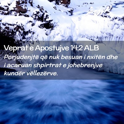 Picture 02 - Veprat e Apostujve 14:2 ALB - Porjudenjtë që nuk besuan i nxitën dhe i - Bible Verse Picture