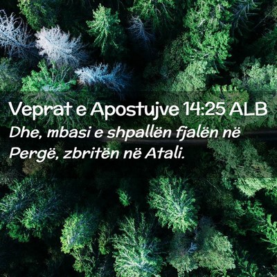 Picture 02 - Veprat e Apostujve 14:25 ALB - Dhe, mbasi e shpallën fjalën në Pergë, - Bible Verse Picture