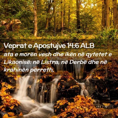 Picture 02 - Veprat e Apostujve 14:6 ALB - ata e morën vesh dhe ikën në qytetet e - Bible Verse Picture