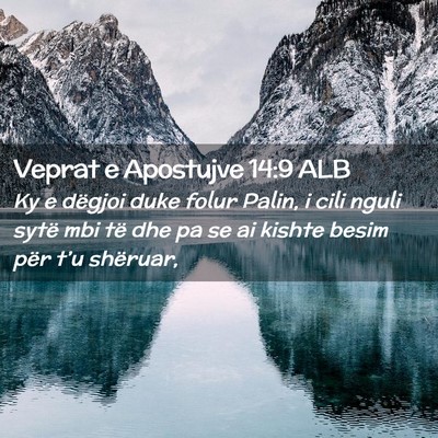 Picture 02 - Veprat e Apostujve 14:9 ALB - Ky e dëgjoi duke folur Palin, i cili nguli sytë - Bible Verse Picture