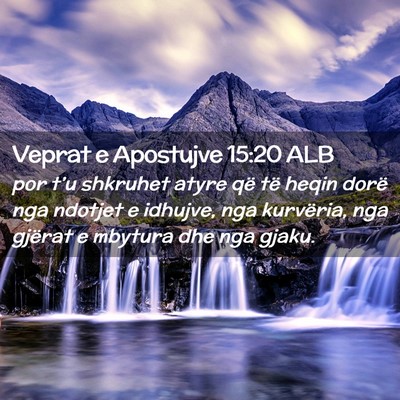 Picture 02 - Veprat e Apostujve 15:20 ALB - por t’u shkruhet atyre që të heqin dorë nga - Bible Verse Picture