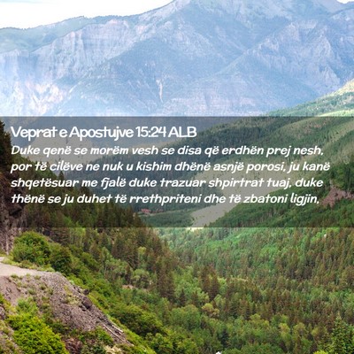 Picture 02 - Veprat e Apostujve 15:24 ALB - Duke qenë se morëm vesh se disa që erdhën - Bible Verse Picture