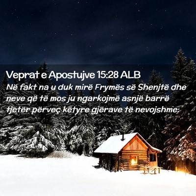 Picture 02 - Veprat e Apostujve 15:28 ALB - Në fakt na u duk mirë Frymës së Shenjtë dhe - Bible Verse Picture