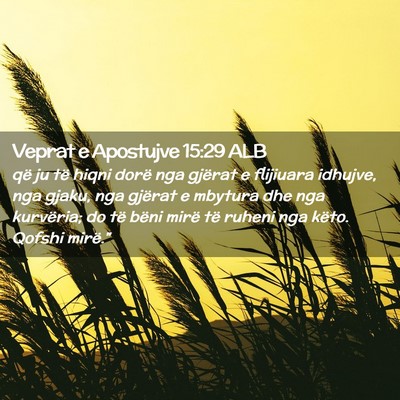 Picture 02 - Veprat e Apostujve 15:29 ALB - që ju të hiqni dorë nga gjërat e flijiuara - Bible Verse Picture