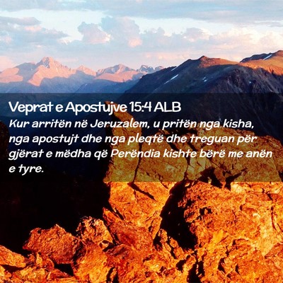 Picture 02 - Veprat e Apostujve 15:4 ALB - Kur arritën në Jeruzalem, u pritën nga kisha, - Bible Verse Picture