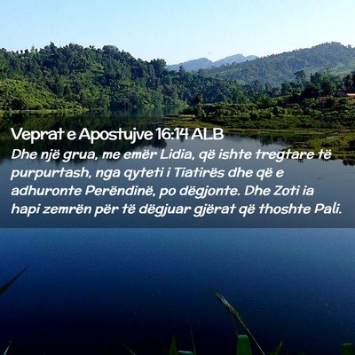 Picture 02 - Veprat e Apostujve 16:14 ALB - Dhe një grua, me emër Lidia, që ishte tregtare - Bible Verse Picture