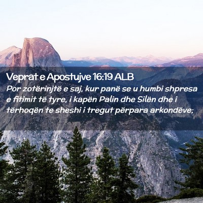 Picture 02 - Veprat e Apostujve 16:19 ALB - Por zotërinjtë e saj, kur panë se u humbi - Bible Verse Picture